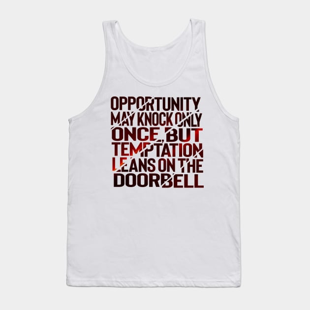 Opportunity knocks once Tank Top by SAN ART STUDIO 